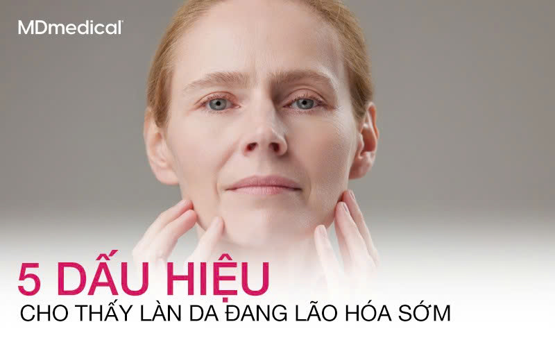 5 dấu hiệu cho thấy làn da đang lão hóa sớm