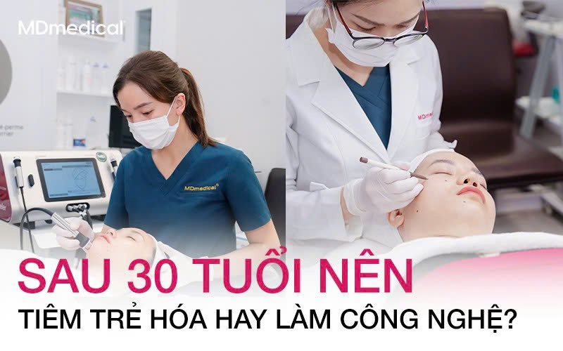 Sau 30 tuổi nên tiêm trẻ hóa hay làm công nghệ?