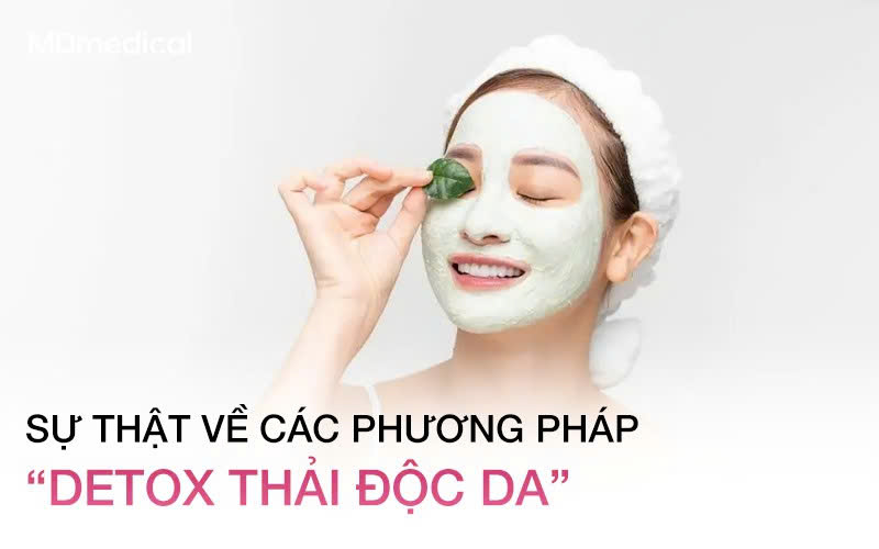 Sự thật về các phương pháp “Detox thải độc da” bằng nguyên liệu thiên nhiên