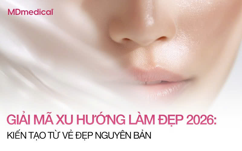 Giải mã xu hướng làm đẹp 2026: Tại sao kiến tạo từ vẻ đẹp nguyên bản lại là tiêu chuẩn của nhan sắc vượt thời gian?
